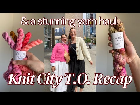 Spring Yarn Haul + Recap \u0026 Reflections from my First Yarn Festival | Knit City Toronto