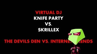 THE DEVIL'S DEN VS. INTERNET FRIENDS (SKRILLEX VS. KNIFE PARTY) | Datnek