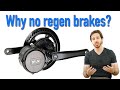 Why don't more electric bikes have regen brakes?