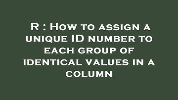 R : How to assign a unique ID number to each group of identical values in a column