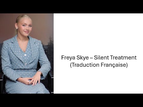 Freya Skye - Silent Treatment (Traduction Française)