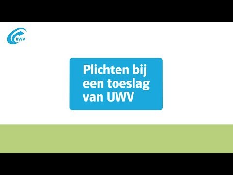 Wat zijn mijn plichten bij een toeslag van UWV?