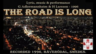 The Road Is Long (with Lyrics) - G Adlermannheim von Engelhardt & H Larsson