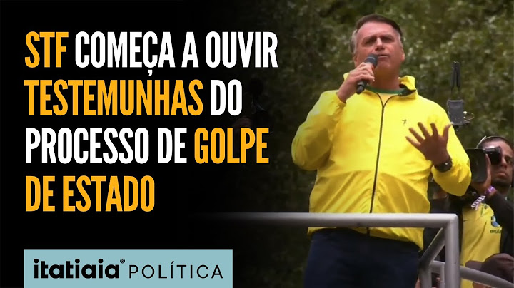 SAIBA QUEM SÃO AS TESTEMUNHAS DO PROCESSO DE GOLPE DE ESTADO QUE SERÃO OUVIDAS PELO STF
