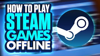 How to Play Steam Games Offline 2023(LATEST UPDATE) | No Internet? No Problem!