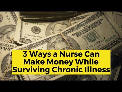 3 ways you can make money as a nurse while surviving a chronic illness