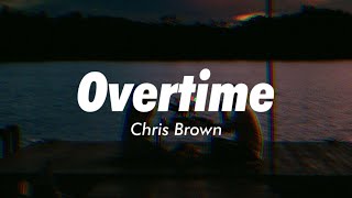 Chris Brown - Overtime (Lyrics)