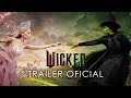 Wicked  trailer oficial universal pictures 