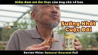 Đam Mê Sướng Nhất Cuộc Đời - Review Phim Samurai Gourmet