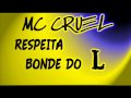 Mc cruel respeita o bonde do l