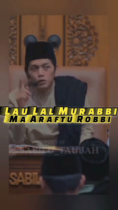 Lau Lal Murabbi,Ma Araftu Robbi