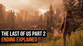 The Last of Us Part 2 Ending Explained & Questions Answered