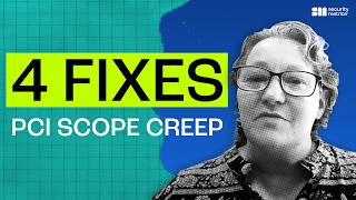 Your PCI Scope is Too Big (and how to fix it).