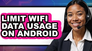How to Limit Wifi Data Usage on Android (full Guide)