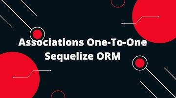 Sequelize ORM with NodeJS #13 Associations One-To-One Sequelize ORM