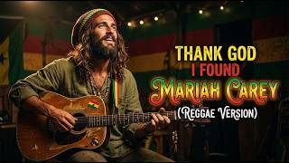Thank God I Found You - Mariah Carey | Reggae Cover