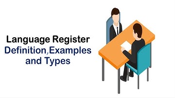 Register in Linguistics. Definition and Examples