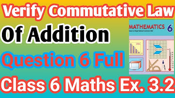 6th Maths Exercise 3.2 Question 6 - Verify Commutative Law of Addition | Step-by-Step Solution.