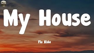 Download Lagu Flo Rida - My House (Lyrics) MP3