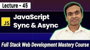 Sync vs Async JavaScript Explained | Full Stack Web Development Course #45
