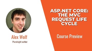 Course Preview: ASP.NET Core: The MVC Request Life Cycle