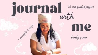 15 min body scan: guided real time journal w/ me (+ prompts/music) 📝