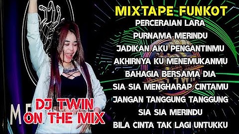 MIXTAPE FUNKOT || FYP_MUSIC PARTY FULL ALBUM [PERCERAIAN LARA] || DJ TWIN ON THE MIX