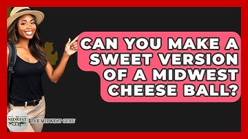 Can You Make A Sweet Version Of A Midwest Cheese Ball? - The Midwest Guru