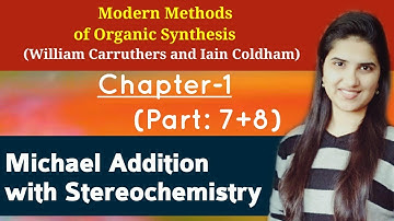 Stereoselective Michael addition|Michael addition reaction mechanism|Examples|Carruthers chapter 1