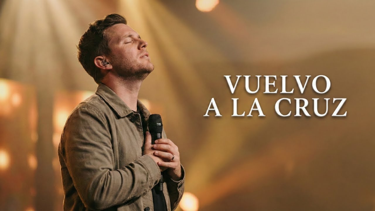 Vuelvo a la Cruz | Alabanza Cristiana de Adoración Profunda a Jesús
