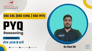 PYQ | REASONING CONCEPTS | SSC CGL | CHSL | MTS | By Hani Sharma Sir | Safalta Class