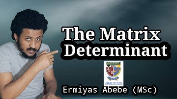 Determinant of Matrix, The Matrix 3, Freshman Mathematics tutorial in amharic