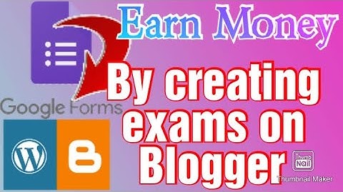 How to create Google forms on Blogger | Embed google form in website | create exams earn money