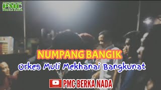 Numpang Bangik Lagu Ldanung Orkes Muli Mekhanai Bangkunat