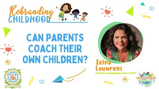 Kids Life Coaching Masterclass: Can parents coach their own children?