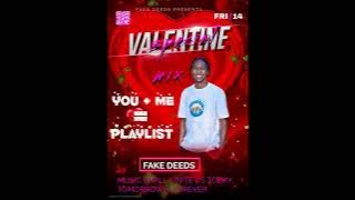 FAKE DEEDS - VALENTINE SPECIAL MIX (You   Me = Playlist)