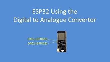 Tech Note 071 - ESP32 Digital to Analogue Converter