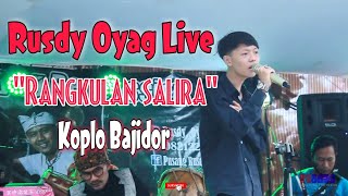 RUSDY OYAG LIVE | RANGKULAN SALIRA | KOPLO BAJIDOR