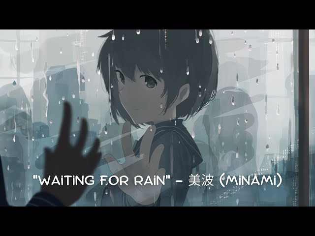 [slowed+reverb] Waiting for Rain - 美波 (Minami) class=