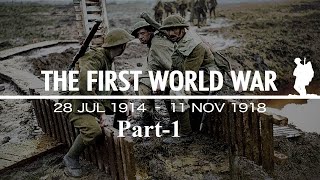 The World War-1st (Part 1)-A Comprehenssive Study of First World War