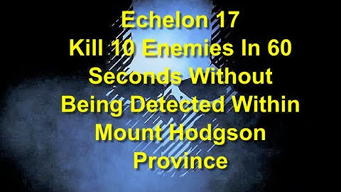 Ghost Recon Breakpoint : Echelon Rank 17 : 10 Kills In 60 Seconds Undetected - Mount Hodgson