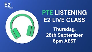 PTE Live Class PTE Listening: High Scoring Answers &amp; Explanations (28.9.23)