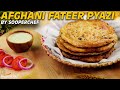 Afghani Fateer Pyazi Recipe By SooperChef (Sehri Recipes)