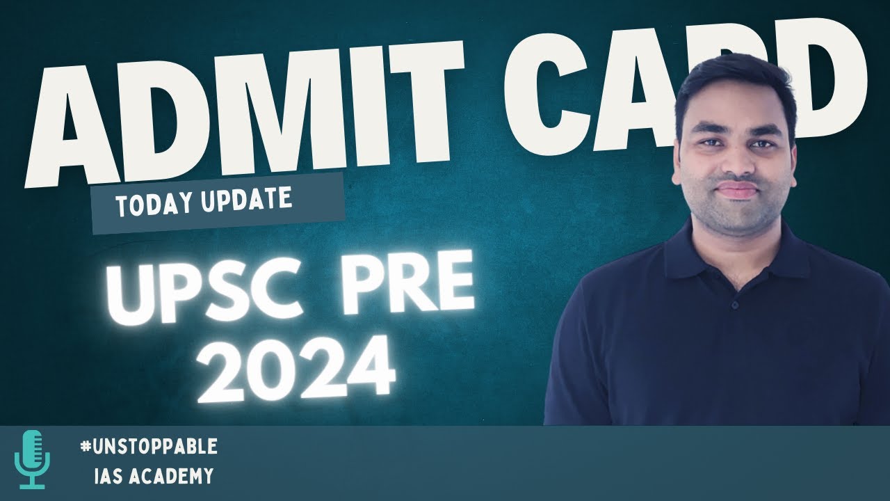 UPSC Prelims 2024 Admit Card | IAS Prelims Admit Card | UPSC Admit Card 2024 Release Date