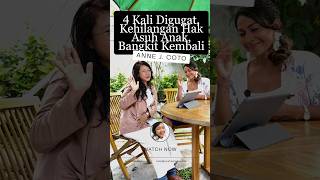 4 Kali Digugat, Kehilangan Hak Asuh Anak, dan Bangkit Kembali | Kisah Anne J Coto