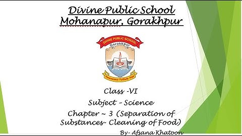 Class-VI SCIENCE Chapter -3, Separation of Substances- Cleaning of Food (Part-1)