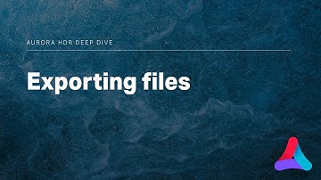 Aurora HDR – Exporting Files