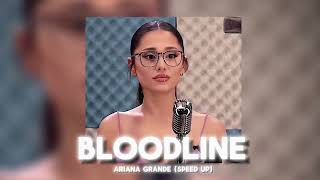 Bloodline - Ariana Grande (speed up) | tiktok audio |