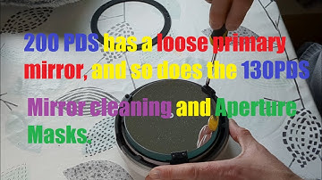 200PDS and 130PDS both have loose primary mirrors!