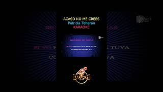 ACASO NO ME CREES - Patricia Teherán (KARAOKE VALLENATO)